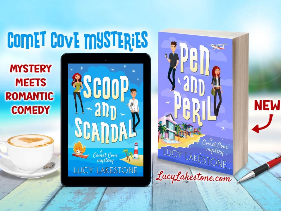 Comet Cove Mysteries - Mystery meets romantic comedy in SCOOP AND SCANDAL and PEN AND PERIL by Lucy Lakestone